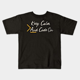 Keep Calm and Code On Kids T-Shirt